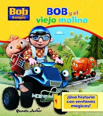 BOB Y EL VIEJO MOLINO | 9788408084181 | BOB Y SUS AMIGOS | Llibreria Drac - Librería de Olot | Comprar libros en catalán y castellano online