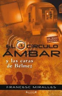 CIRCULO AMBAR Y LAS CARAS DE BELMEZ, EL | 9788466623490 | MIRALLES, FRANCESC | Llibreria Drac - Librería de Olot | Comprar libros en catalán y castellano online