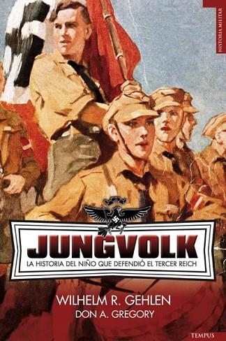 JUNGVOLK. LA HISTORIA DEL NIÑO QUE DEFENDIO EL TERCER REICH | 9788492567102 | GREGORY, DON A. | Llibreria Drac - Librería de Olot | Comprar libros en catalán y castellano online