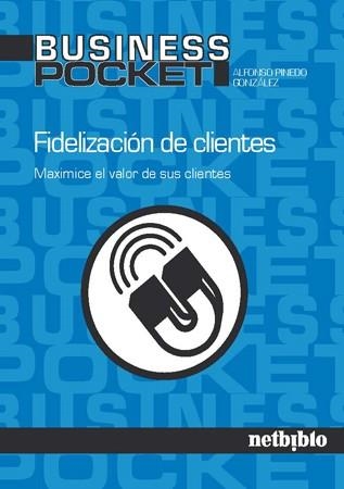 FIDELIZACION DE CLIENTES (BUSINESS POCKET) | 9788497452021 | PINEDO GONZALEZ, ALFONSO | Llibreria Drac - Librería de Olot | Comprar libros en catalán y castellano online