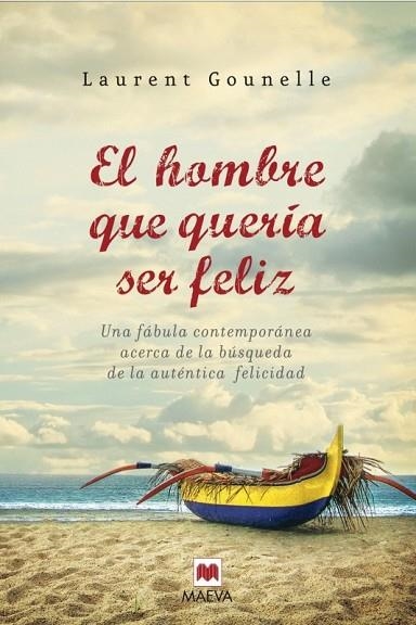 HOMBRE QUE QUERIA SER FELIZ, EL | 9788496748965 | GOUNELLE, LAURENT | Llibreria Drac - Llibreria d'Olot | Comprar llibres en català i castellà online