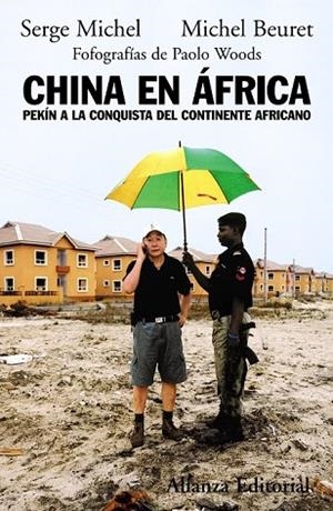 CHINA EN AFRICA. PEKIN A LA CONQUISTA DEL CONTINENTE AFRICAN | 9788420682655 | MICHEL, SERGE; BEURET, MICHEL | Llibreria Drac - Llibreria d'Olot | Comprar llibres en català i castellà online