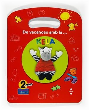DE VACANCES AMB LA KELA 2 ANYS (ED. INFANTIL) | 9788466122849 | AA.VV. | Llibreria Drac - Librería de Olot | Comprar libros en catalán y castellano online