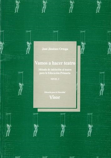 VAMOS A HACER TEATRO NIVEL I | 9788477742753 | JIMENEZ ORTEGA, JOSE | Llibreria Drac - Librería de Olot | Comprar libros en catalán y castellano online