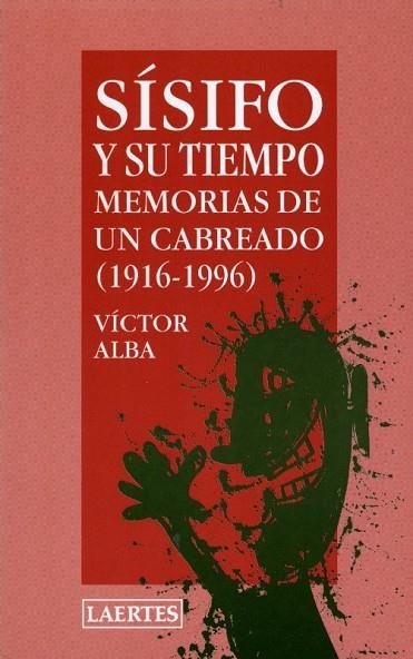 SISIFO Y SU TIEMPO.MEMORIAS DE UN CABREADO | 9788475843124 | ALBA, VICTOR. | Llibreria Drac - Llibreria d'Olot | Comprar llibres en català i castellà online