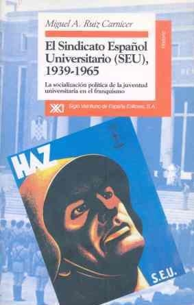 SINDICATO ESPAÐOL UNIVERSITARIO SEU, 1939-1965 | 9788432309243 | RUIZ CARNICER, MIQUEL A. | Llibreria Drac - Llibreria d'Olot | Comprar llibres en català i castellà online