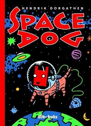 SPACE DOG | 9788493688066 | DORGATHEN, HENDRIK | Llibreria Drac - Librería de Olot | Comprar libros en catalán y castellano online