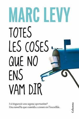 TOTES LES COSES QUE NO ENS VAM DIR | 9788466410977 | LEVY, MARC | Llibreria Drac - Llibreria d'Olot | Comprar llibres en català i castellà online