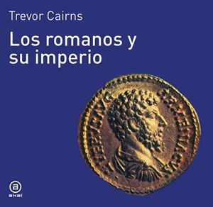ROMANOS Y SU IMPERIO, LOS | 9788476005040 | CAIRNS, TREVOR | Llibreria Drac - Llibreria d'Olot | Comprar llibres en català i castellà online