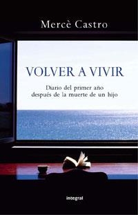 VOLVER A VIVIR | 9788498675481 | CASTRO, MERCE | Llibreria Drac - Librería de Olot | Comprar libros en catalán y castellano online