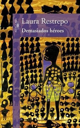 DEMASIADOS HEROES | 9788420423418 | RESTREPO, LAURA | Llibreria Drac - Llibreria d'Olot | Comprar llibres en català i castellà online