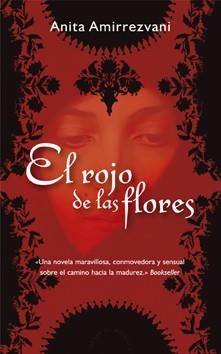 ROJO DE LAS FLORES, EL | 9788498382389 | AMIRREZVANI, ANITA | Llibreria Drac - Llibreria d'Olot | Comprar llibres en català i castellà online