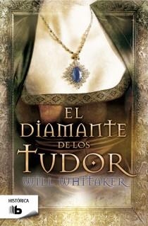 DIAMANTE DE LOS TUDOR, EL | 9788498727906 | WHITAKER, WILL | Llibreria Drac - Llibreria d'Olot | Comprar llibres en català i castellà online