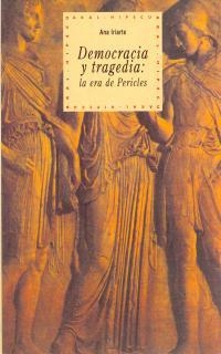 DEMOCRACIA Y TRAGEDIA: LA ERA DE PERICLES | 9788446006169 | IRIARTE, ANA | Llibreria Drac - Llibreria d'Olot | Comprar llibres en català i castellà online