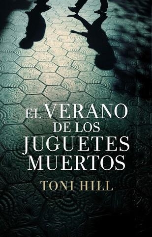 VERANO DE LOS JUGUETES MUERTOS, EL | 9788425347832 | HILL, TONI | Llibreria Drac - Librería de Olot | Comprar libros en catalán y castellano online