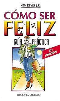 COMO SER FELIZ.GUIA PRACTICA | 9788477204886 | KEYES, KEN | Llibreria Drac - Librería de Olot | Comprar libros en catalán y castellano online