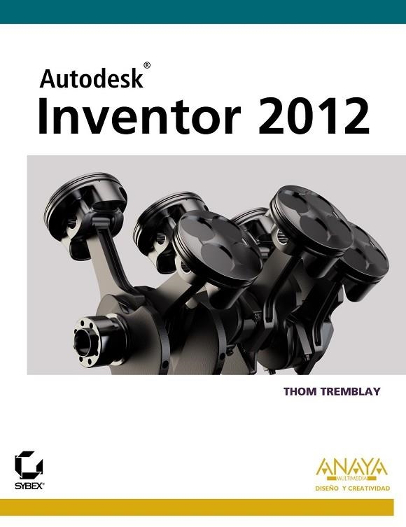 AUTODESK INVENTOR 2012 | 9788441530553 | TREMBLAY, THOM | Llibreria Drac - Librería de Olot | Comprar libros en catalán y castellano online