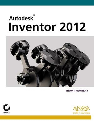 AUTODESK INVENTOR 2012 | 9788441530553 | TREMBLAY, THOM | Llibreria Drac - Librería de Olot | Comprar libros en catalán y castellano online