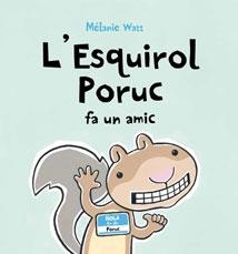 ESQUIROL PORUC FA UN AMIC | 9788415206408 | WATT, MELANIE | Llibreria Drac - Llibreria d'Olot | Comprar llibres en català i castellà online