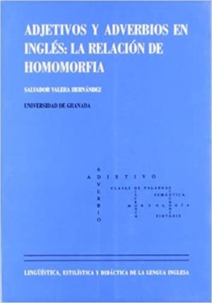 ADJETIVOS Y ADVERBIOS EN INGLES:LA RELACION DE HOM | 9788433822055 | VALERA HERNANDEZ, SALVADOR | Llibreria Drac - Librería de Olot | Comprar libros en catalán y castellano online