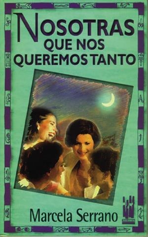 NOSOTRAS QUE NOS QUEREMOS TANTO | 9788481360325 | SERRANO, MARCELA | Llibreria Drac - Llibreria d'Olot | Comprar llibres en català i castellà online