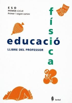 EDUCACIO FISICA PRIMER CILE ESO.LLIBRE DEL PROFESO | 9788476281789 | Llibreria Drac - Librería de Olot | Comprar libros en catalán y castellano online
