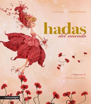 HADAS DEL MUNDO | 9788415097464 | MAJOR, LENIA;DELANSSAY, CATHY | Llibreria Drac - Librería de Olot | Comprar libros en catalán y castellano online