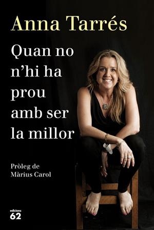 QUAN NO N'HI HA PROU AMB SER LA MILLOR | 9788429771077 | TARRES, ANNA | Llibreria Drac - Librería de Olot | Comprar libros en catalán y castellano online