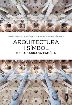 ARQUITECTURA I SIMBOL DE LA SAGRADA FAMILIA | 9788498092288 | BONET, JORDI;PUIG, ARMAND | Llibreria Drac - Llibreria d'Olot | Comprar llibres en català i castellà online