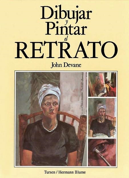 DIBUJAR Y PINTAR EL RETRATO | 9788487756740 | DEVANE, JOHN | Llibreria Drac - Librería de Olot | Comprar libros en catalán y castellano online