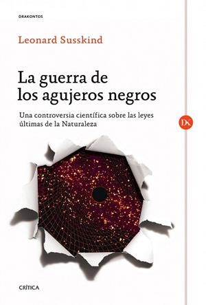 GUERRA DE LOS AGUJEROS NEGROS, LA | 9788498925357 | SUSSKIND, LEONARD | Llibreria Drac - Librería de Olot | Comprar libros en catalán y castellano online