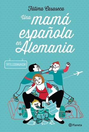 MAMA ESPAÑOLA EN ALEMANIA, UNA | 9788408112549 | CASASECA, FATIMA | Llibreria Drac - Librería de Olot | Comprar libros en catalán y castellano online