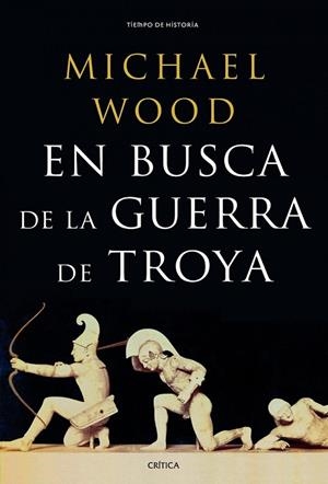 EN BUSCA DE LA GUERRA DE TROYA | 9788498925395 | WOOD, MICHAEL | Llibreria Drac - Librería de Olot | Comprar libros en catalán y castellano online