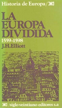 EUROPA DIVIDIDA, LA 1559-1598 | 9788432301162 | ELLIOT, J,H | Llibreria Drac - Librería de Olot | Comprar libros en catalán y castellano online