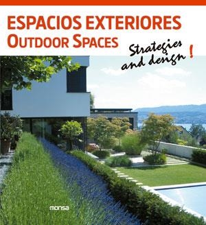 ESPACIOS EXTERIORES OUTDOOR SPACES STRATEGIES AND DESIGN! | 9788415829119 | INSTITUTO MONSA DE EDICIONES S.A. | Llibreria Drac - Llibreria d'Olot | Comprar llibres en català i castellà online