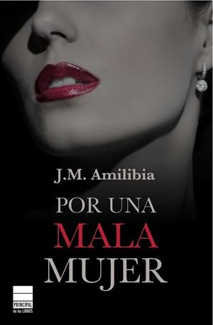 POR UNA MALA MUJER | 9788493859497 | AMILIBIA, JM | Llibreria Drac - Librería de Olot | Comprar libros en catalán y castellano online