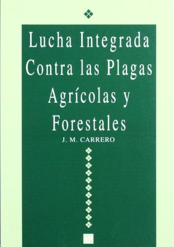 LUCHA INTEGRADA CONTRA LAS PLAGAS AGRICOLAS Y FORE | 9788471146397 | CARRERO, J.M. | Llibreria Drac - Librería de Olot | Comprar libros en catalán y castellano online