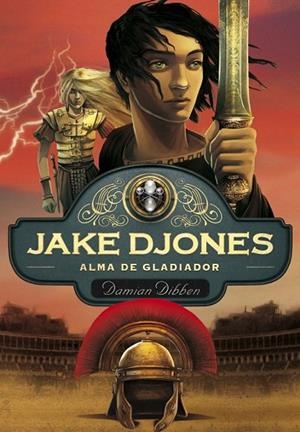 JAKE DJONES. ALMA DE GLADIADOR (LIBRO 2) | 9788484418955 | DIBBEN, DAMIAN | Llibreria Drac - Llibreria d'Olot | Comprar llibres en català i castellà online