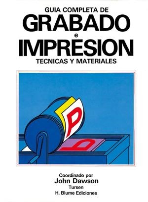 GRABADO E IMPRESION,TECNICAS Y MATERIALES.GUIA COM | 9788487756719 | DAWSAON, JOHN | Llibreria Drac - Librería de Olot | Comprar libros en catalán y castellano online