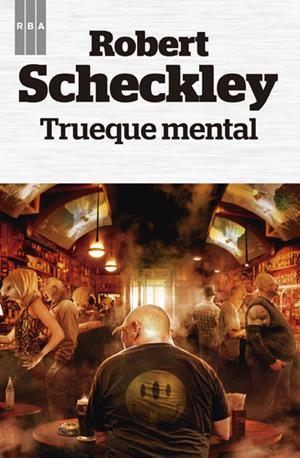 TRUEQUE MENTAL | 9788490065839 | SCHECKLEY , ROBERT | Llibreria Drac - Librería de Olot | Comprar libros en catalán y castellano online