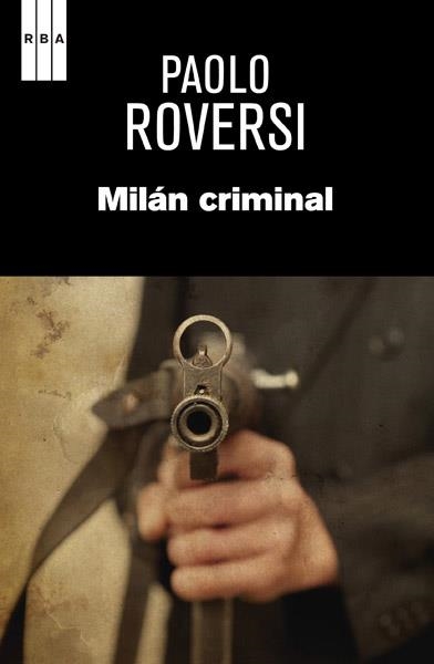 MILÁN CRIMINAL | 9788490065617 | ROVERSI , PAOLO | Llibreria Drac - Librería de Olot | Comprar libros en catalán y castellano online