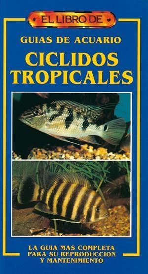 CICLIDOS TROPICALES.GUAS DE ACUARIO | 9788488893321 | Llibreria Drac - Llibreria d'Olot | Comprar llibres en català i castellà online