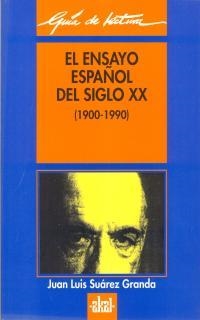 ENSAYO ESPAÑOL DEL SIGLO XX (1900-1990) | 9788446006190 | SUAREZ GRANDA, JUAN LUIS | Llibreria Drac - Llibreria d'Olot | Comprar llibres en català i castellà online