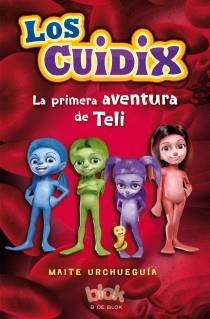 PRIMERA AVENTURA DE TELI, LA (LOS CUIDIX) | 9788415579366 | URCHUEGUIA, MAITE | Llibreria Drac - Librería de Olot | Comprar libros en catalán y castellano online