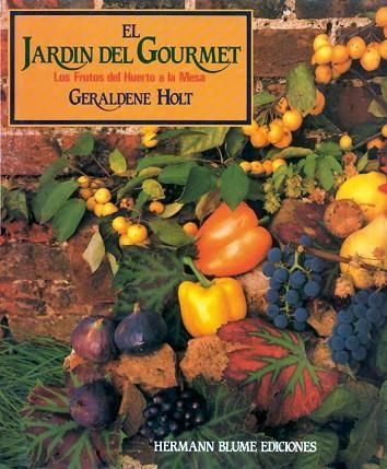 JARDIN DEL GOURMET, EL | 9788487756092 | Holt, Geraldene | Llibreria Drac - Librería de Olot | Comprar libros en catalán y castellano online
