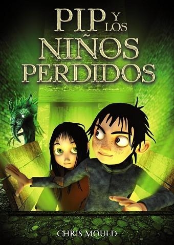 PIP Y LOS NIÑOS PERDIDOS | 9788467840650 | MOULD, CHRIS | Llibreria Drac - Librería de Olot | Comprar libros en catalán y castellano online