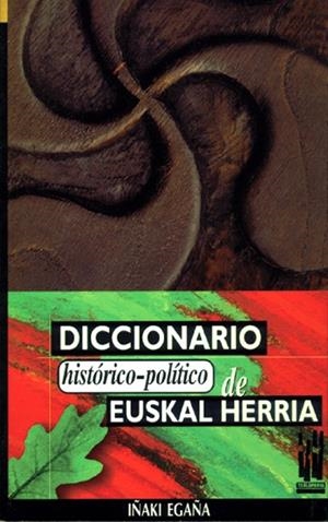 DICCIONARIO HISTORICO-POLITICO DE EUSKAL HERRIA | 9788481360394 | EGAÑA. IÑAKI | Llibreria Drac - Llibreria d'Olot | Comprar llibres en català i castellà online