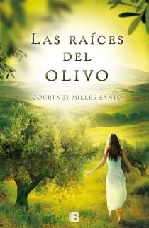 RAICES DEL OLIVO, LAS | 9788466653213 | MILLER SANTO, COURTNEY | Llibreria Drac - Llibreria d'Olot | Comprar llibres en català i castellà online