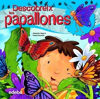 DESCOBREIX LES PAPALLONES | 9788468307909 | ALGARRA PUJANTE, ALEJANDRO | Llibreria Drac - Librería de Olot | Comprar libros en catalán y castellano online
