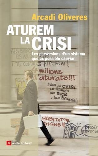 ATUREM LA CRISI | 9788492758692 | OLIVERES, ARCADI | Llibreria Drac - Librería de Olot | Comprar libros en catalán y castellano online